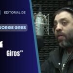 “Giros”: Editorial de Jorge Gres
