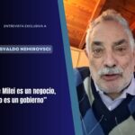 “Lo de Milei es un negocio, no es un gobierno”